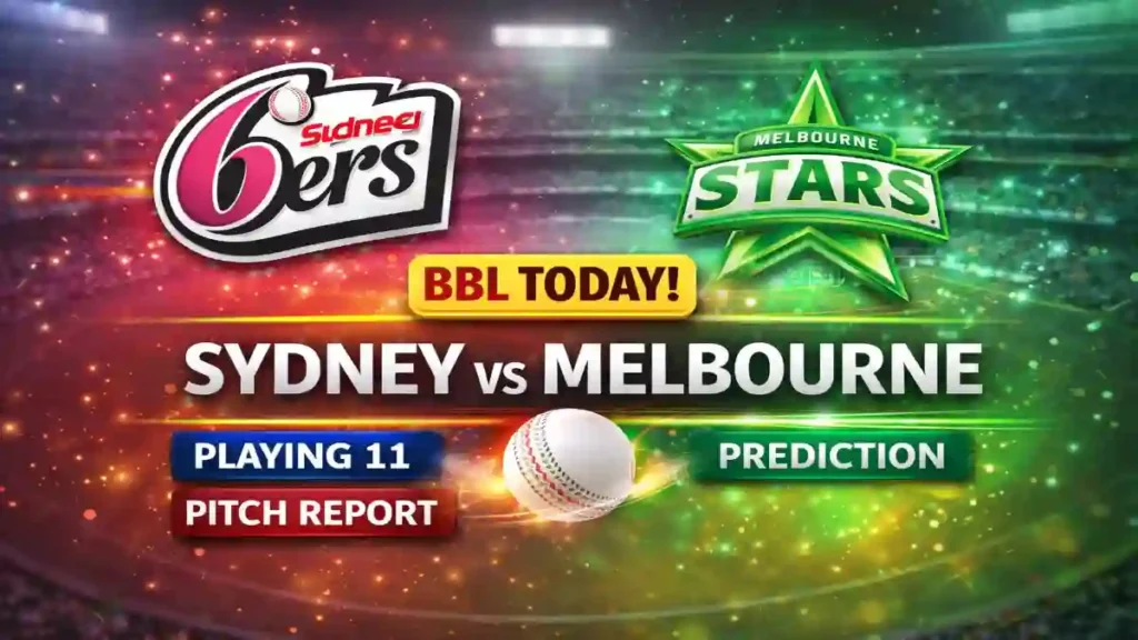 Big Bash League, BBL Today Match, BBL Playing 11, BBL Match Prediction, Sydney Sixers vs Melbourne Stars, Sixers vs Stars Playing 11, BBL Pitch Report, BBL Head to Head, BBL Match Preview, T20 League Cricket, BBL Fantasy Tips, Big Bash League News, BBL Live Score Update, Cricket Match Prediction, T20 Cricket Analysis, Today Cricket Match Preview, Global Cricket Updates, International T20 League