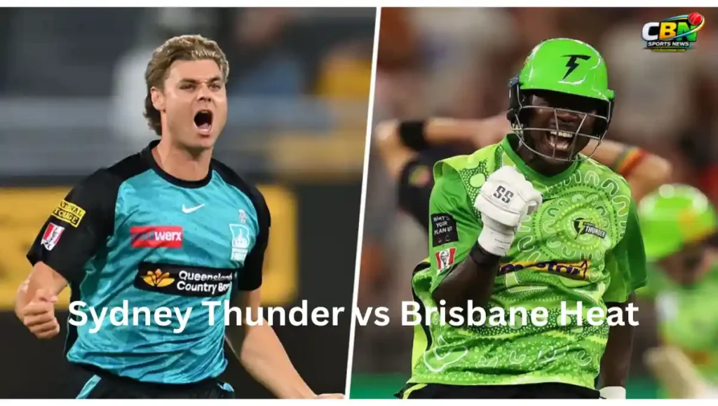sydney thunder vs brisbane heat, sydney thunder vs brisbane heat match scorecard, cricbuzz, bbl, thu vs hea, hea vs thu, brisbane heat vs sydney thunder, match, सिडनी थंडर बनाम ब्रिस्बेन हीट