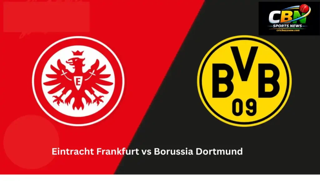 Eintracht Frankfurt vs Borussia Dortmund, Frankfurt vs Dortmund, Dortmund vs Frankfurt, Bundesliga match today, Bundesliga live score, Dortmund live score, Frankfurt live score, Bundesliga preview, Bundesliga prediction, Frankfurt vs Dortmund head to head, Borussia Dortmund lineup, Eintracht Frankfurt lineup, Dortmund away match, Frankfurt home match, Bundesliga fixtures, Bundesliga news, football match today, German football live, Bundesliga table, Bundesliga results