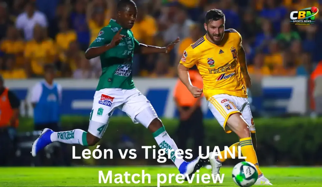 León vs Tigres UANL match preview
